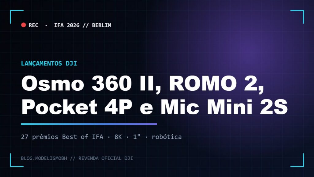 Lançamentos DJI na IFA 2026: Osmo 360 II, ROMO 2, Osmo Pocket 4P e Mic Mini 2S